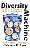 The Diversity Machine: The Drive to Change the White Male Workplace
