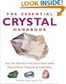 The Essential Crystal Handbook: All the Crystals You Will Ever Need for Health, Healing and Happiness