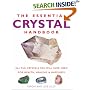 The Essential Crystal Handbook: All the Crystals You Will Ever Need for Health, Healing and Happiness