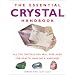 The Essential Crystal Handbook: All the Crystals You Will Ever Need for Health, Healing and Happiness