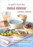 Le Petit Livre des menus minceur : Des menus l�gers et �quilibr�s pour un programme minceur toute l'ann�e !