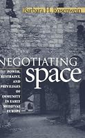 Negotiating Space: Power, Restraint, and Privileges of Immunity in Early Medieval Europe