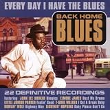 Various Artists - Back Home Blues: Every Day I Have the Blues ( Audio CD ) - B000695SYI