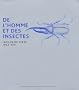De l'homme et des insectes : Jean-Henri Fabre, 1823-1915