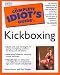The Complete Idiot's Guide to Kickboxing