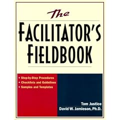 Facilitator's Fieldbook: Step-by-step Procedures, Checklists and Guidelines, Samples and Templates