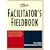 Facilitator's Fieldbook: Step-by-step Procedures, Checklists and Guidelines, Samples and Templates