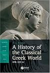 A History of the Classical Greek World: 478-323 BC (Blackwell History of the Ancient World)