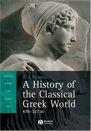 A History of the Classical Greek World: 478-323 BC (Blackwell History of the Ancient World)