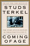 Coming of Age: The Story of Our Century by Those Who'Ve Lived It