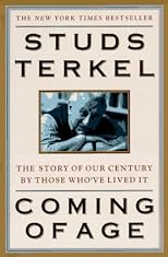 Coming of Age: The Story of Our Century by Those Who'Ve Lived It