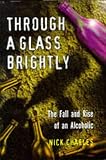 Review Robson Books Ltd  / Through a Glass Brightly: The Fall and Rise of an Alcoholic