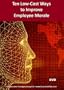 Ten Low-Cost Ways to Improve Employee Morale