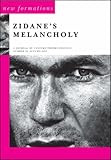 Zidane's melancholy : [editors: David Glover and Scott McCracken]