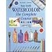 Watercolor: The Complete Course