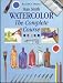 Used : Watercolor: The Complete Course