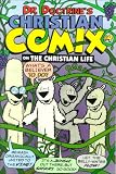 On the Christian Life (Dr. Doctrine's Christian Comix, Volume 1, Issue 4)