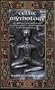 Celtic Mythology: The Nature and Influence of Celtic Myth -- From Druidism to Arthurian Legend