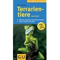 Terrarientiere von A bis Z: Reptilien, Amphibien, Spinnentiere, Insekten. Extra: Futtertiere im Portr�t: �ber 200 Arten. Reptilien, Amphibien, ... Futtertiere im Portr�t (Der gro�e GU Kompass)