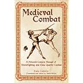 Medieval Combat: A Fifteenth-century Illustrated Manual of Swordfighting and Close-quarter Combat