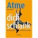 Atme dich schlank und bring deinen Stoffwechsel auf Trab