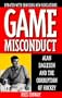 Game Misconduct: Alan Eagleson and the Corruption of Hockey