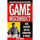 Click here to buy Game Misconduct: Alan Eagleson and the Corruption of Hockey by Russ Conway.