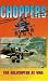 Choppers - The Helicopter At War