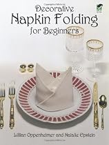 Decorative Napkin Folding for Beginners