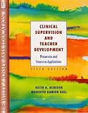 Clinical Supervision and Teacher Development: Preservice and Inservice Applications (Wiley/Jossey-Bass Education)