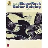 A Guide to Blues/Rock Guitar Soloing [Paperback]