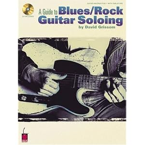 A Guide to Blues Rock Guitar Soloing (Guitar Educational) by 