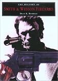 The History of Smith and Wesson Firearms