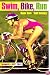 Swim, Bike, Run