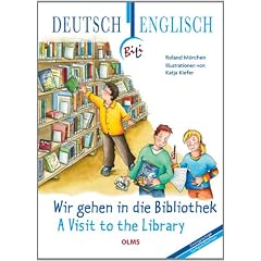 Wir gehen in die Bibliothek - A Visit to the Library: Deutsch-englische Ausgabe