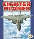 Fighter Planes (Pull Ahead Books)