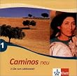 Caminos 1. Neu. Spanisch f�r Anf�nger. 2 CDs zu 514906: 2 CDs zum Lehrbuchteil: TEIL 1
