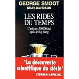 Les rides du temps : L'univers, trois cent mille ans apr�s le big bangpar George Smoot