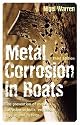 Metal Corrosion in Boats: The Prevention of Metal Corrosion in Hulls, Engines, Rigging and Fittings