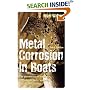 Metal Corrosion in Boats: The Prevention of Metal Corrosion in Hulls, Engines, Rigging and Fittings
