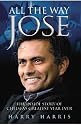 All the Way Jose: The Inside Story of Chelsea's Greatest Year Ever