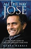 All the Way Jose: The Inside Story of Chelsea's Greatest Year Ever