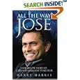 All the Way Jose: The Inside Story of Chelsea's Greatest Year Ever