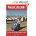Travels with Baby: The Ultimate Guide for Planning Trips with Babies, Toddlers, and Preschool-Age Children