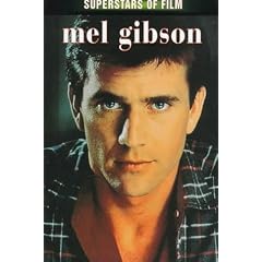 Superstars of Film: Mel Gibson
