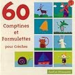 60 Comptines et formulettes pour cr�ches
