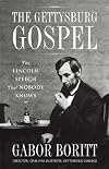 The Gettysburg Gospel: The Lincoln Speech That Nobody Knows