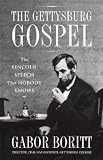 The Gettysburg Gospel: The Lincoln Speech That Nobody Knows
