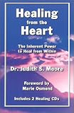 Healing from the Heart: The Inherent Power to Heal from Within (Book and 2 CDs) (Healing from the Heart, 1)