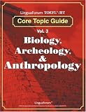Biology, Archeology & Anthropology (Linguaforum Toefl Ibt Core Topic Guide)